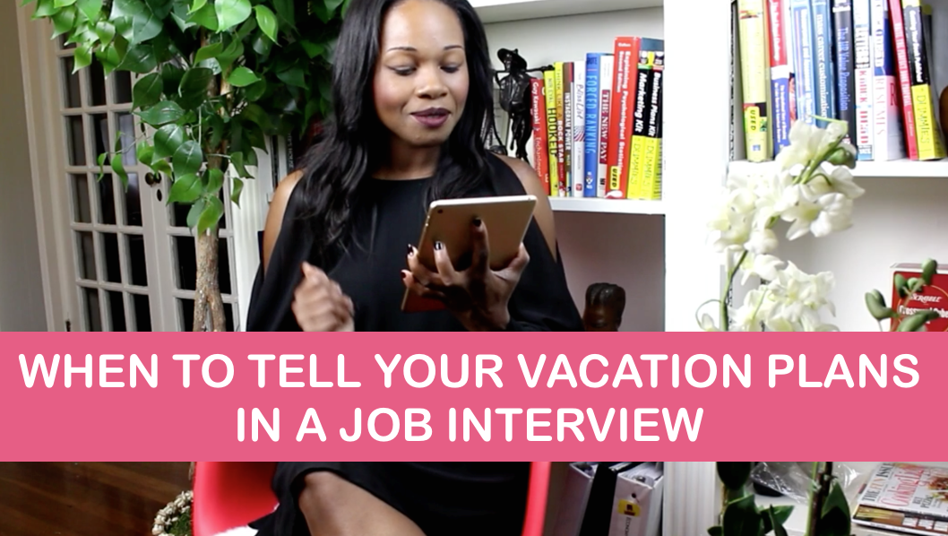 When to Discuss your Vacation Plans in a Job Interview